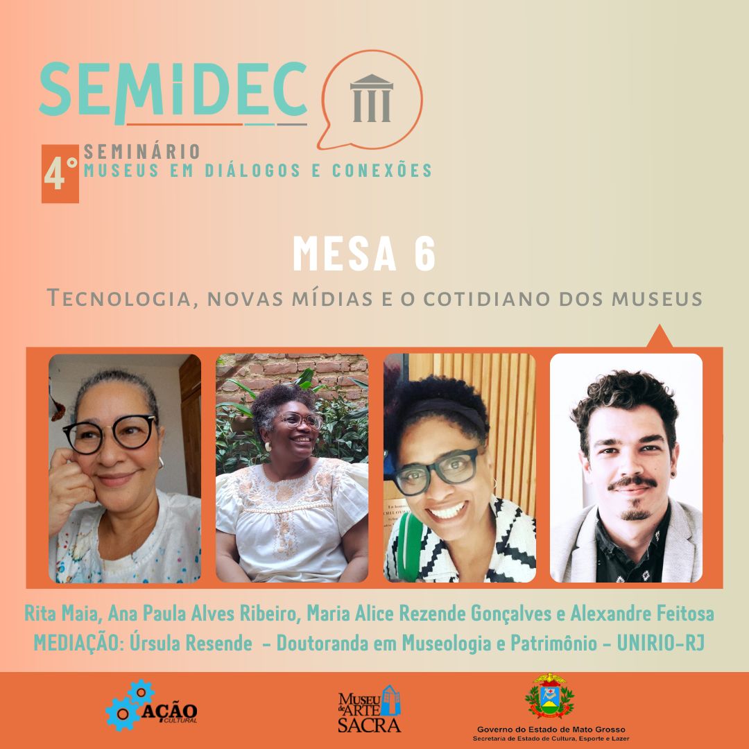 SEMIDEC – Mesa 6: Tecnologia, novas mídias e o cotidiano dos museus.