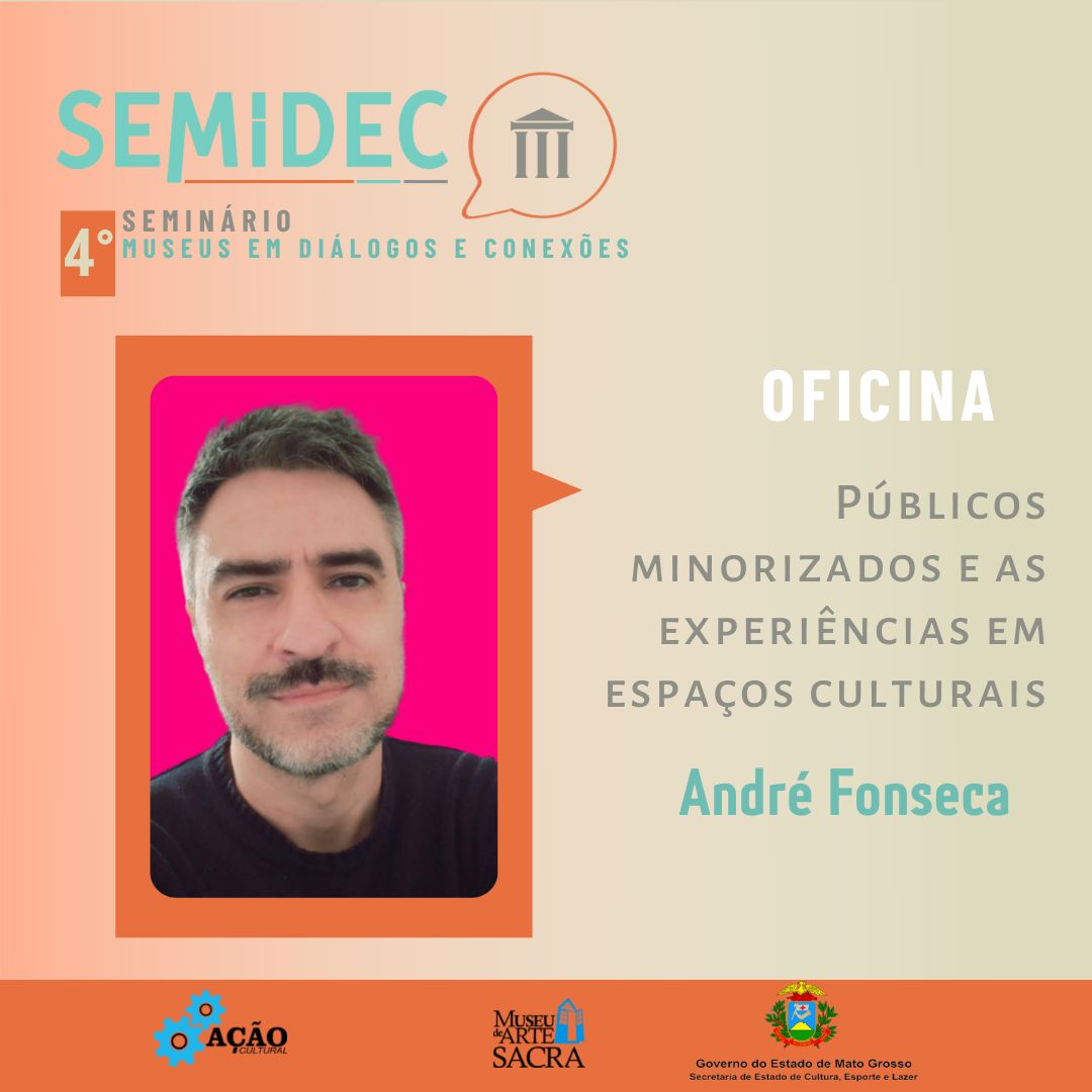 SEMIDEC – Oficina: Públicos minorizados e as experiências em espaços culturais.