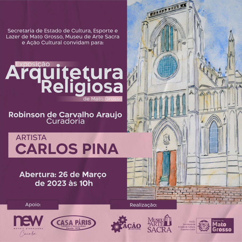 O Museu de Arte Sacra convida a todos para a abertura da exposição: “Arquitetura Religiosa de Mato Grosso”